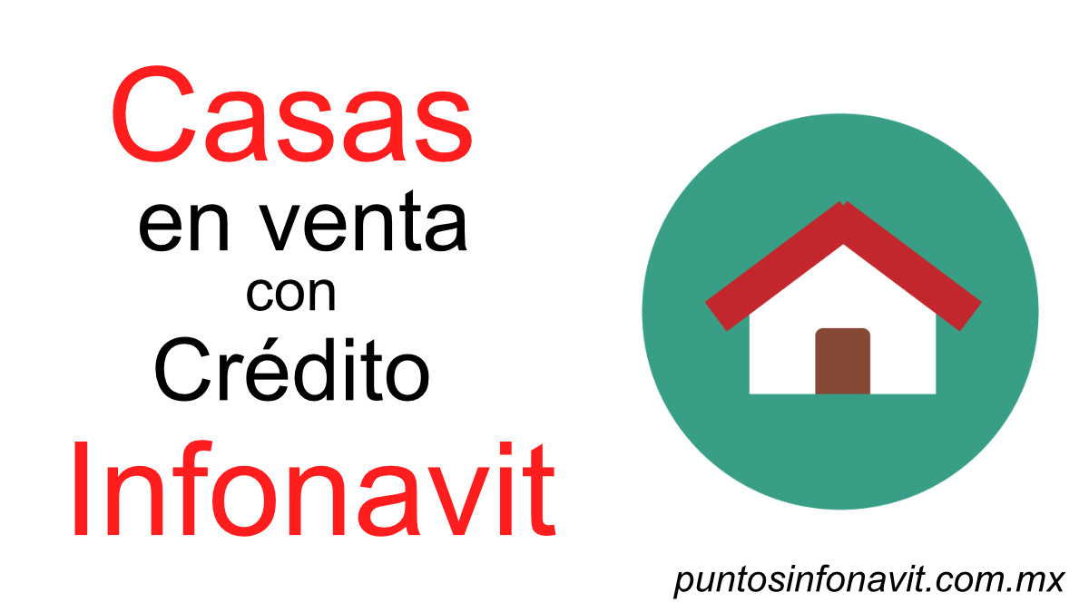 Casas Infonavit 2023 | Casas en venta con crédito Infonavit
